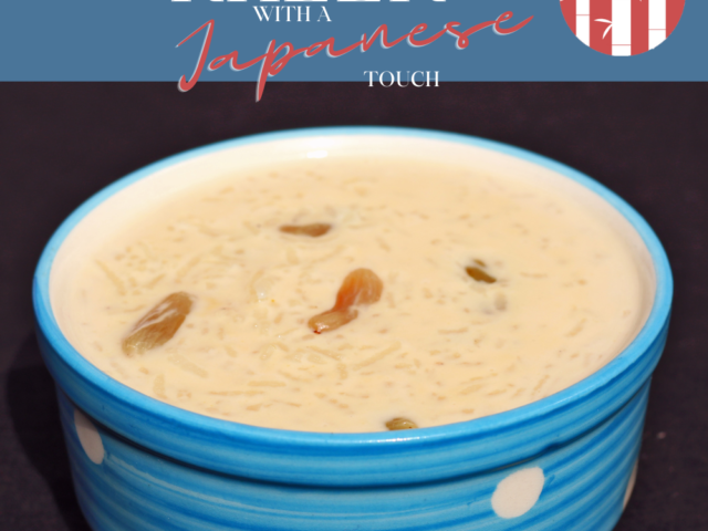 Kheer with a Japanese touch